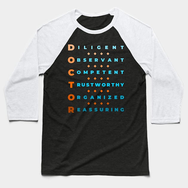 Qualities of a Doctor - Diligent, Observant, Competent, Trustworthy, Organized, Reassuring - Orange and Blue Baseball T-Shirt by LuneFolk